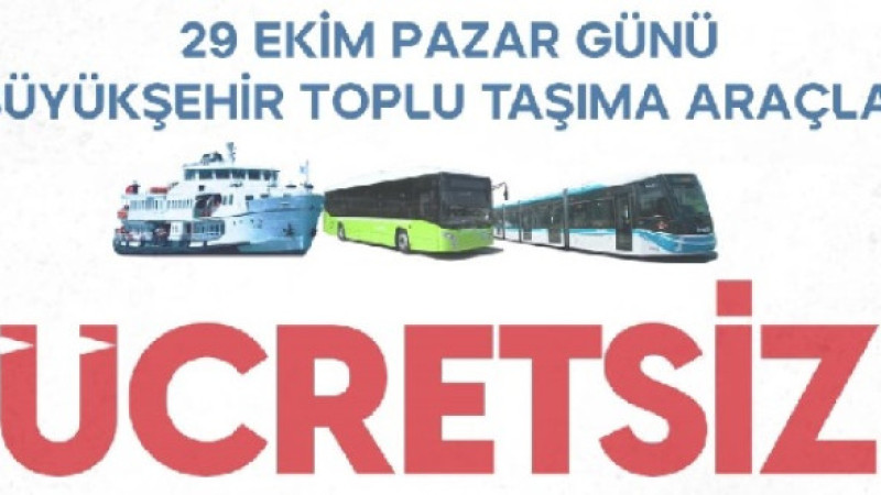 Büyükşehir’den 29 Ekim’de ücretsiz ulaşım