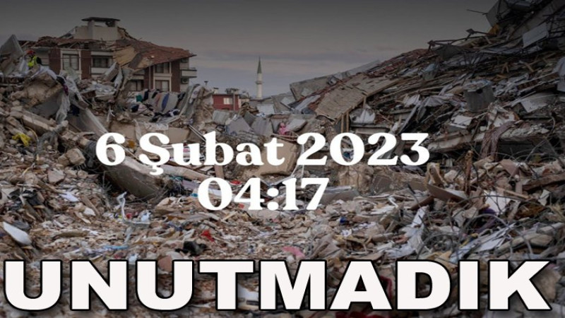 6 Şubat Asrın Felaketi’nin Yıl Dönümü